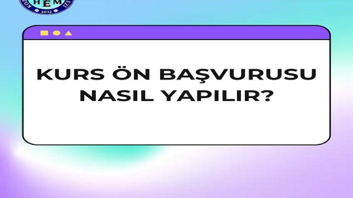 E YAYGIN SİSTEMİ ÜZERİNDEN KURS ÖN BAŞVURUSU NASIL YAPILIR